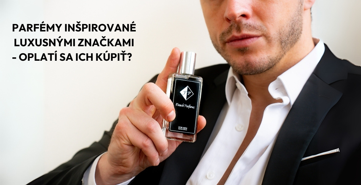 Parfémy inšpirované luxusnými značkami - oplatí sa ich kúpiť?